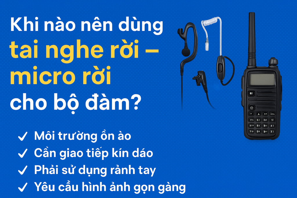 Khi nào nên dùng tai nghe rời – micro rời cho bộ đàm? 1 ChatGPT Image Jun 4 2025 01 42 07 PM